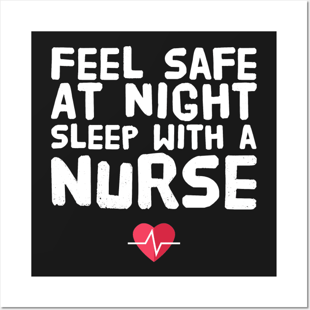 Feel Safe At Night Sleep With A nurse Wall Art by captainmood
